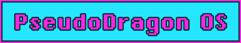 PseudoDragon OS